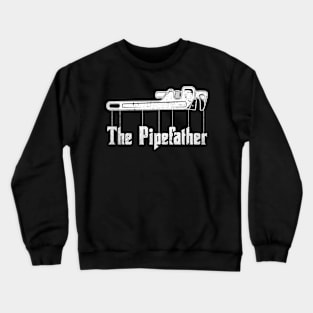 Funny Plumber Plumbing The Pipefather Wrench Distressed Crewneck Sweatshirt